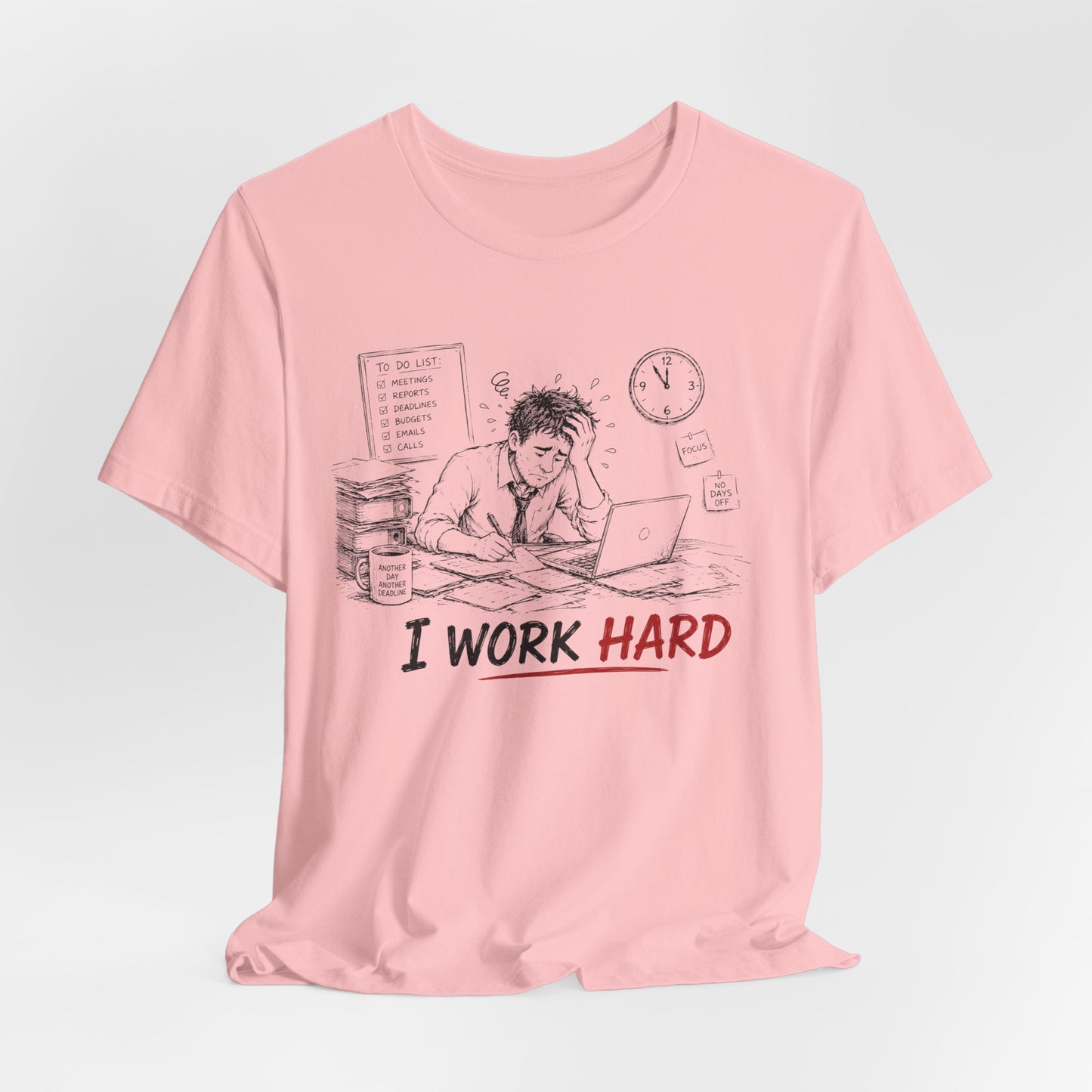 I Work Hard Tee — So My Dog Can Have a Better Life Shirt