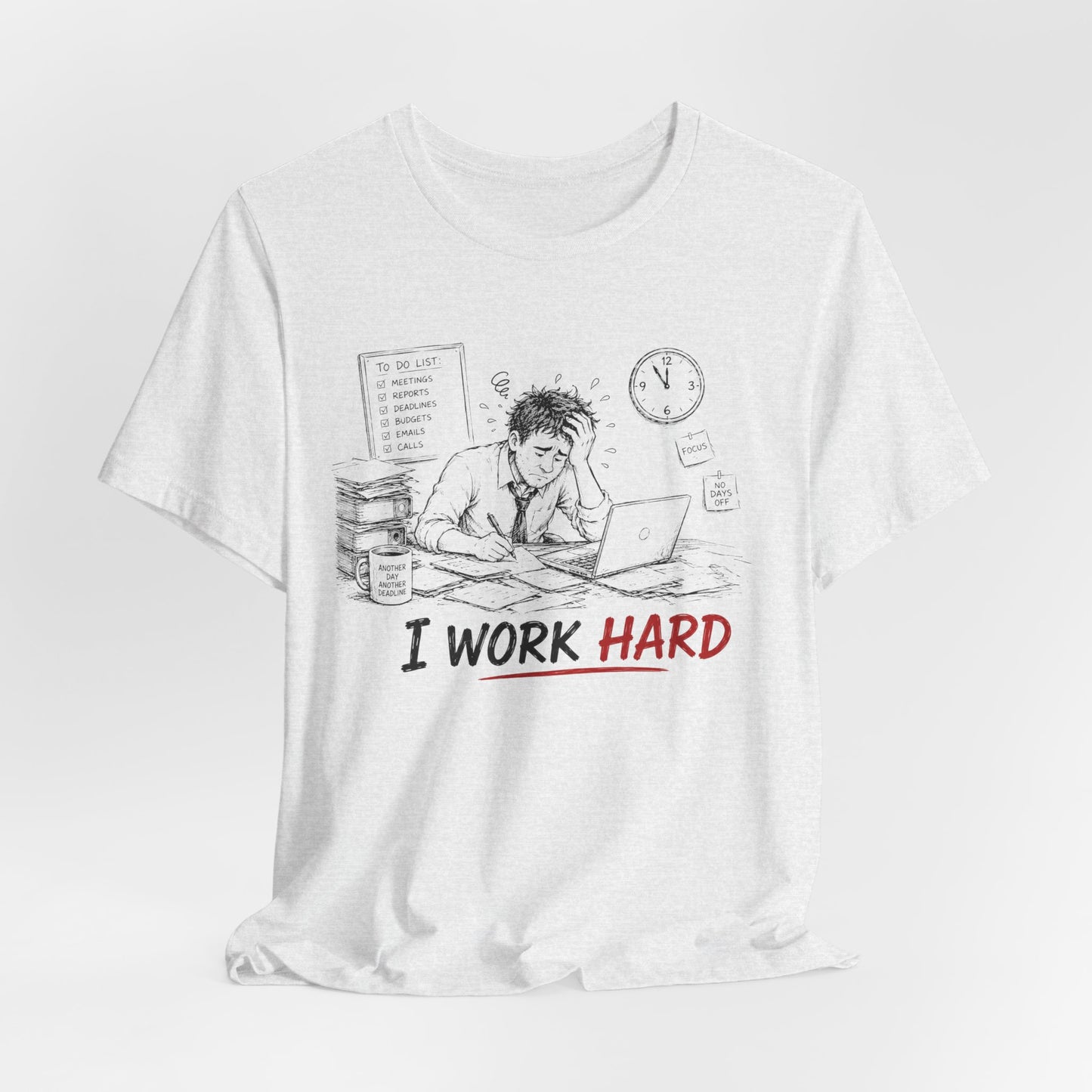 I Work Hard Tee — So My Dog Can Have a Better Life Shirt