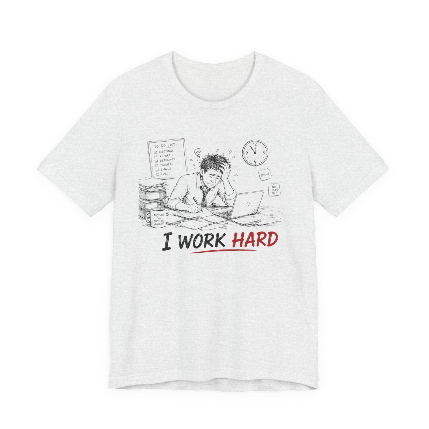 I Work Hard Tee — So My Dog Can Have a Better Life Shirt