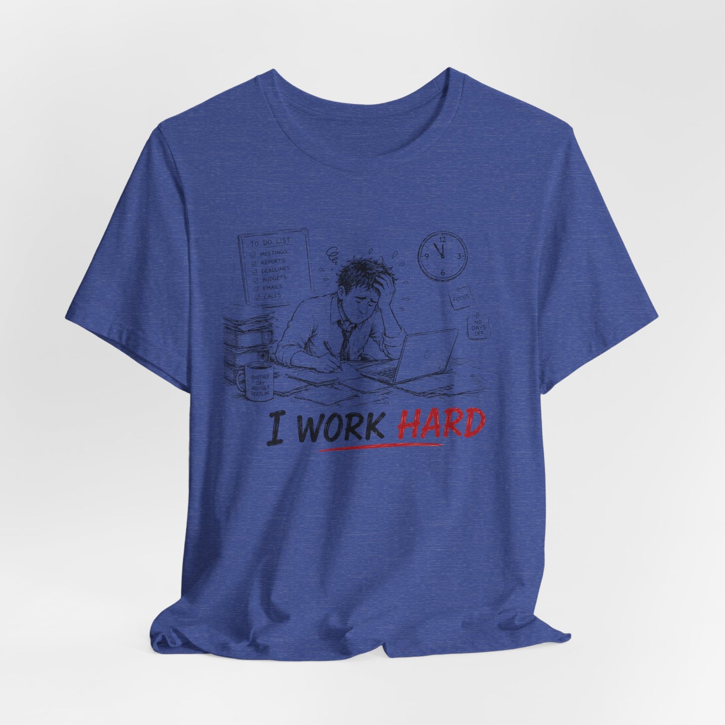 I Work Hard Tee — So My Dog Can Have a Better Life Shirt