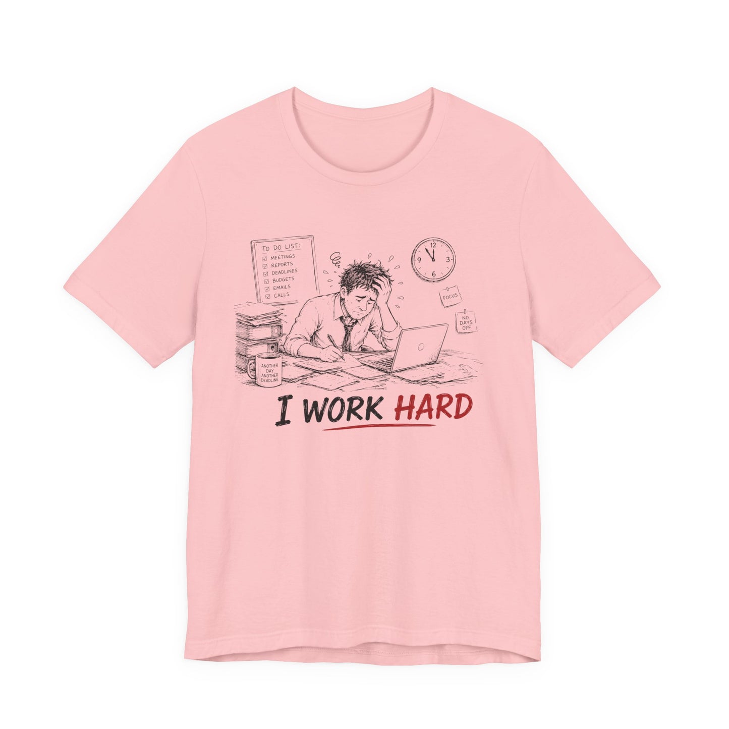 I Work Hard Tee — So My Dog Can Have a Better Life Shirt