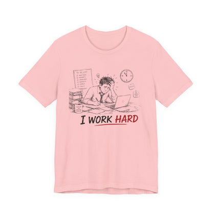 I Work Hard Tee — So My Dog Can Have a Better Life Shirt
