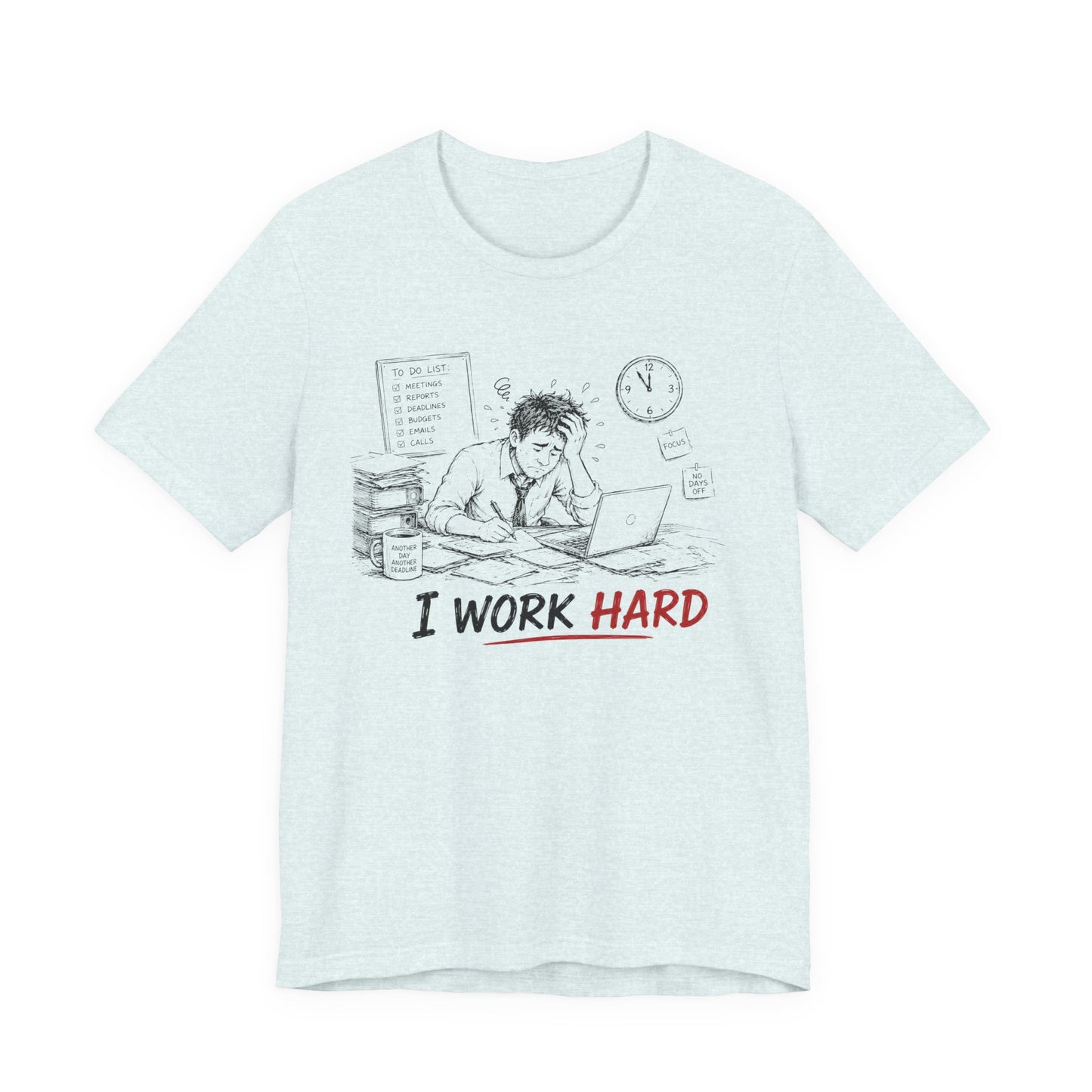 I Work Hard Tee — So My Dog Can Have a Better Life Shirt