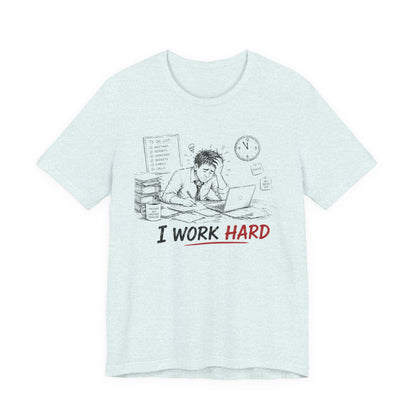 I Work Hard Tee — So My Dog Can Have a Better Life Shirt