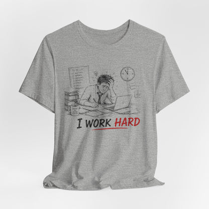 I Work Hard Tee — So My Dog Can Have a Better Life Shirt
