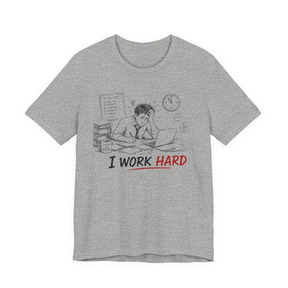 I Work Hard Tee — So My Dog Can Have a Better Life Shirt