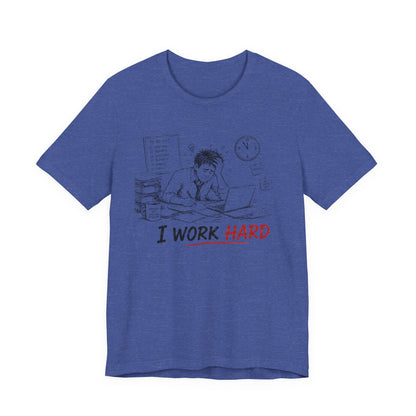 I Work Hard Tee — So My Dog Can Have a Better Life Shirt