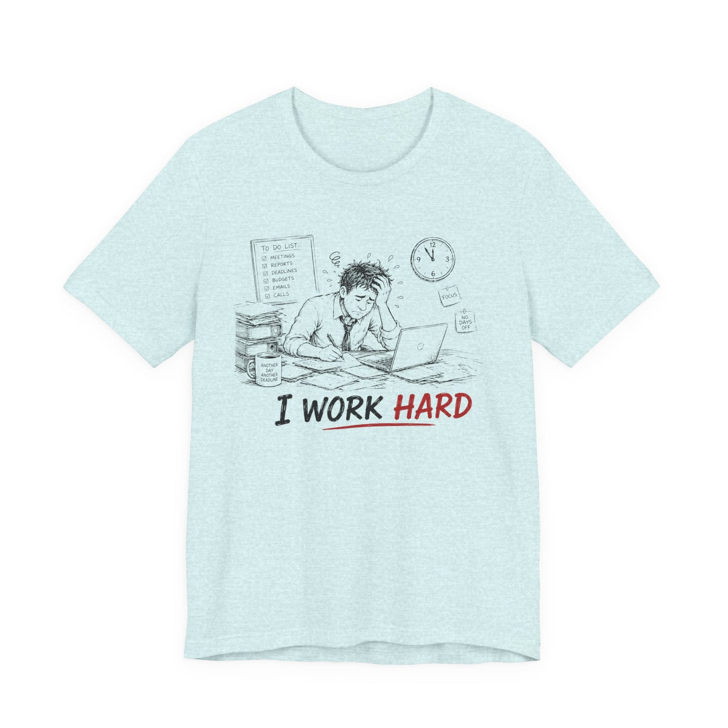I Work Hard Tee — So My Dog Can Have a Better Life Shirt