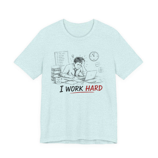 I Work Hard Tee — So My Dog Can Have a Better Life Shirt