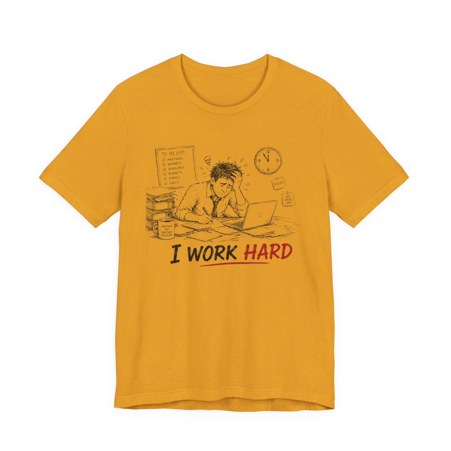 I Work Hard Tee — So My Dog Can Have a Better Life Shirt