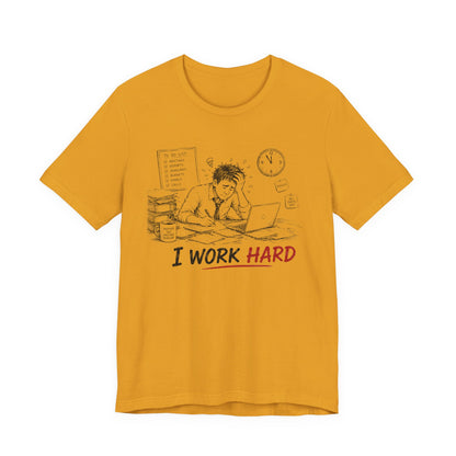 I Work Hard Tee — So My Dog Can Have a Better Life Shirt