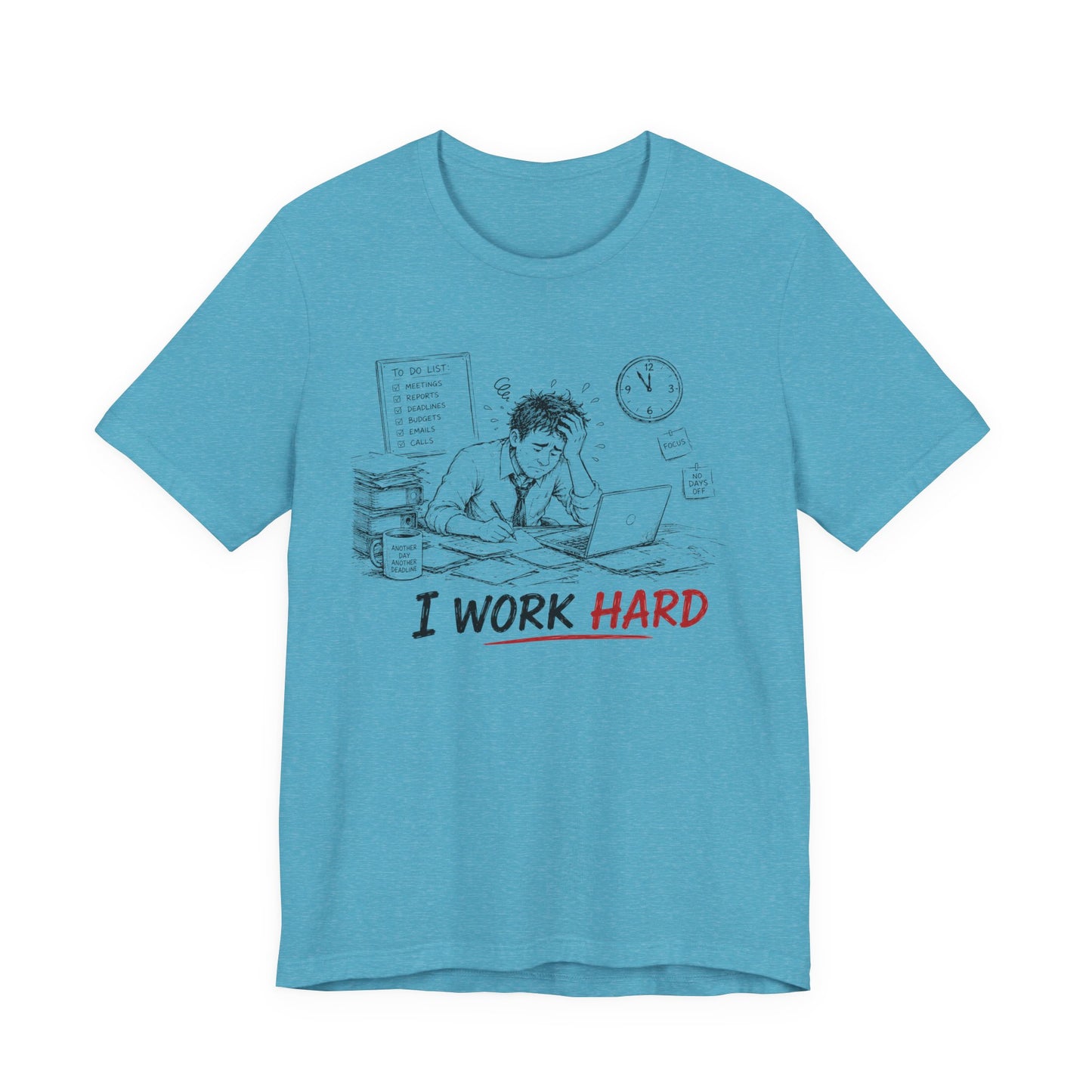 I Work Hard Tee — So My Dog Can Have a Better Life Shirt