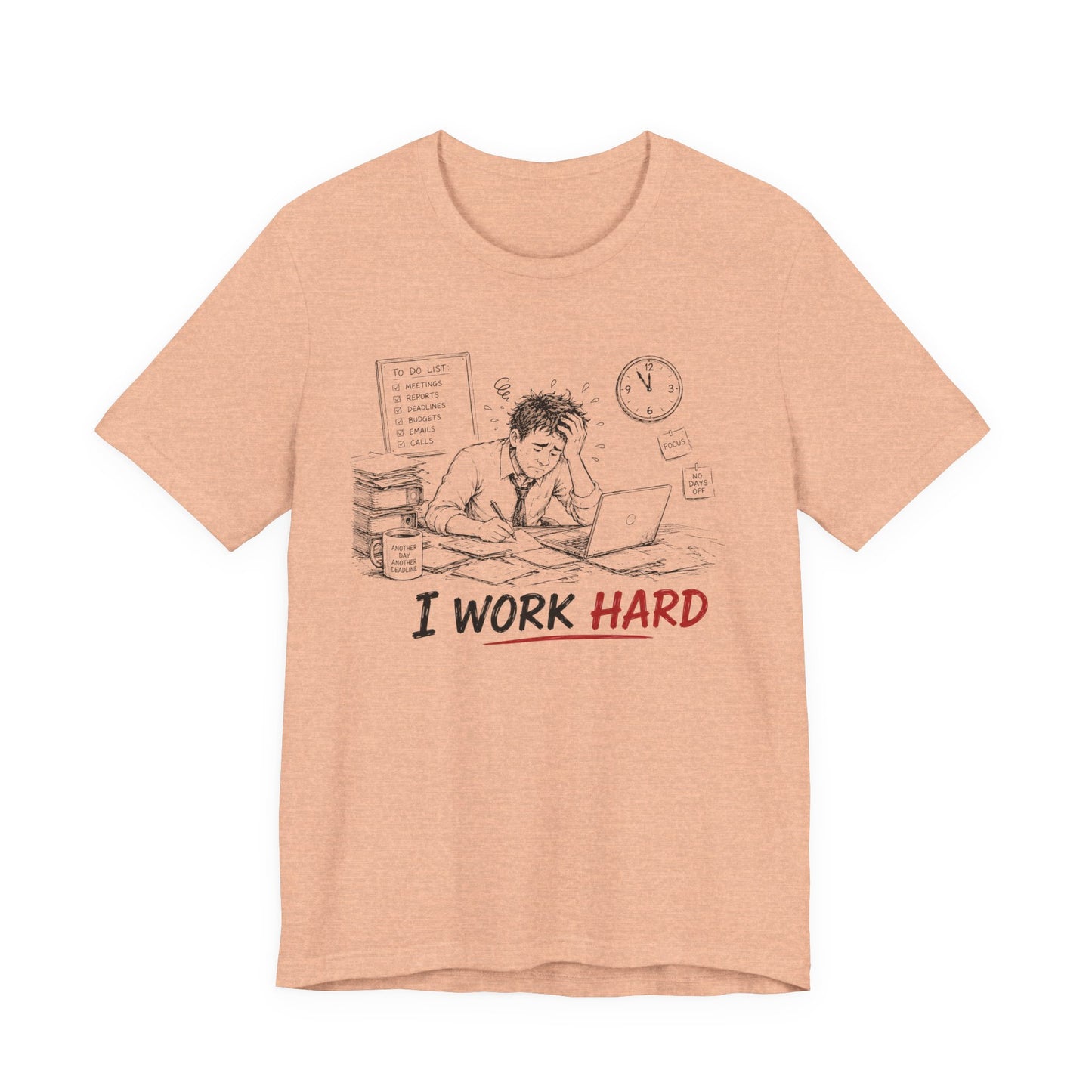 I Work Hard Tee — So My Dog Can Have a Better Life Shirt