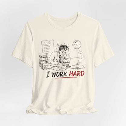 I Work Hard Tee — So My Dog Can Have a Better Life Shirt