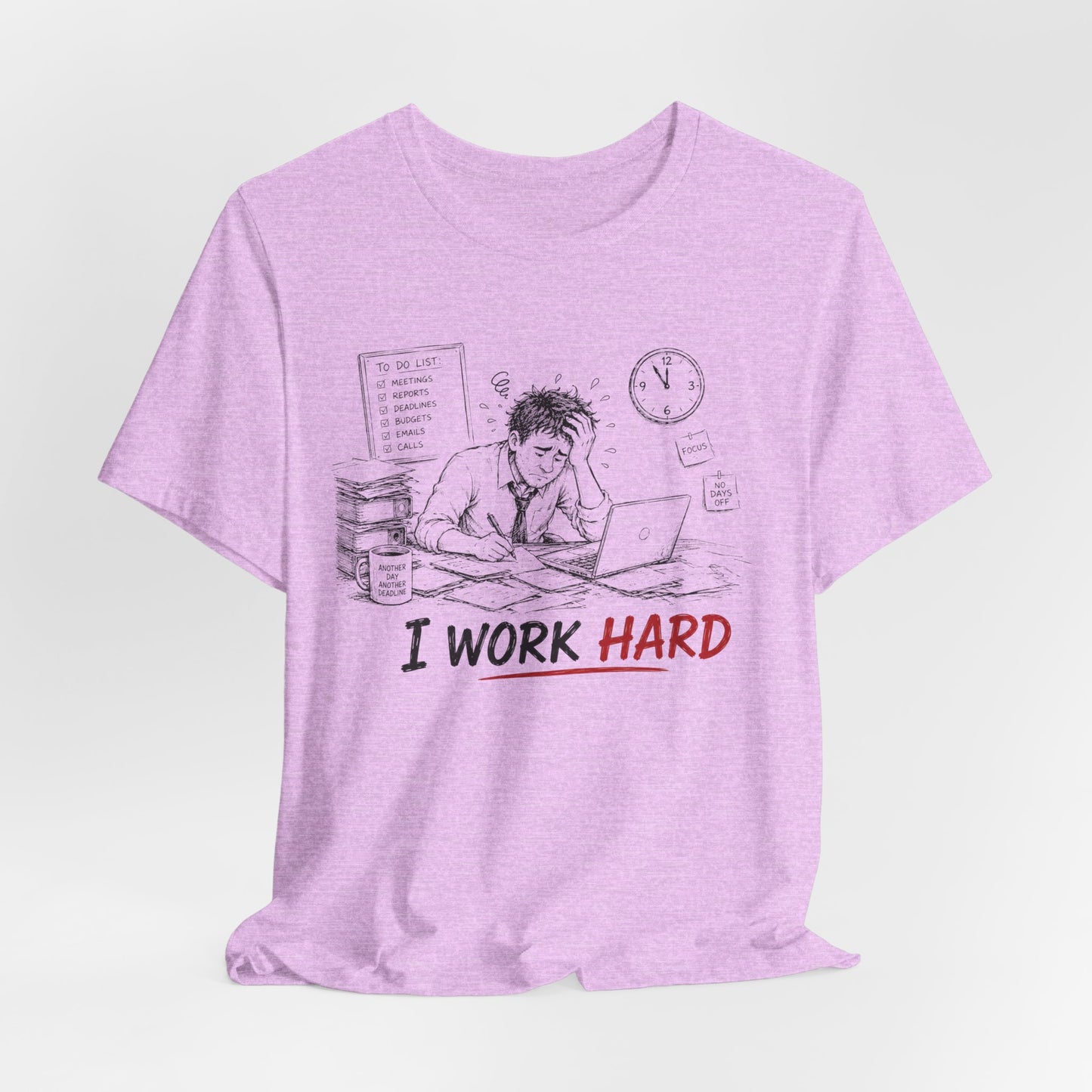 I Work Hard Tee — So My Dog Can Have a Better Life Shirt