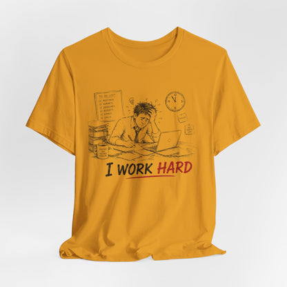 I Work Hard Tee — So My Dog Can Have a Better Life Shirt